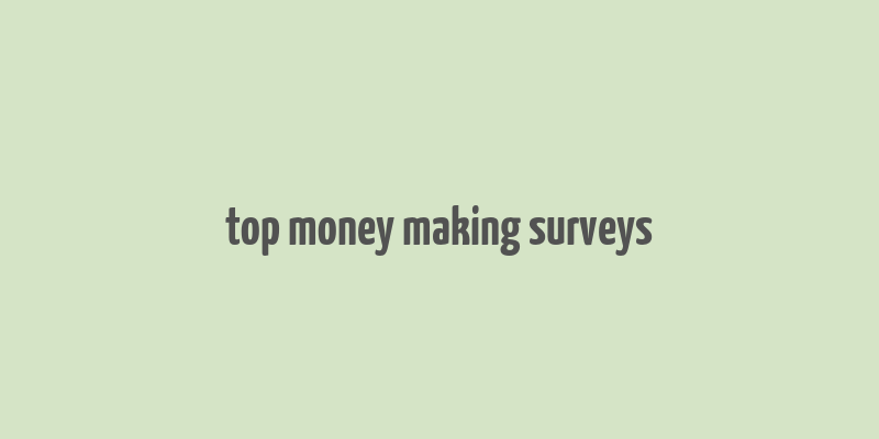 top money making surveys