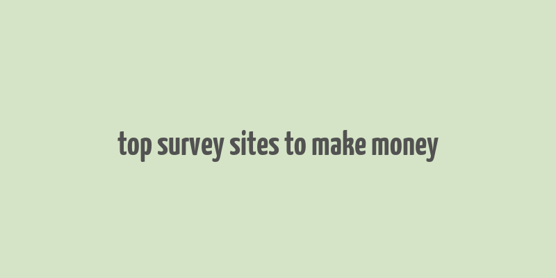 top survey sites to make money