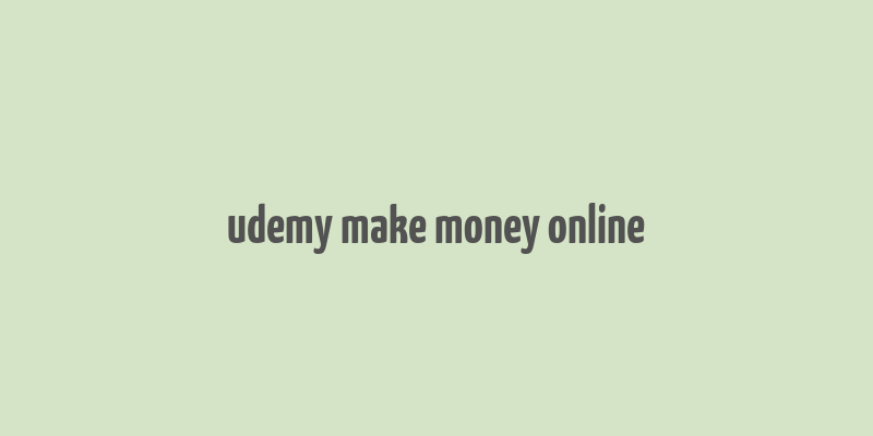 udemy make money online