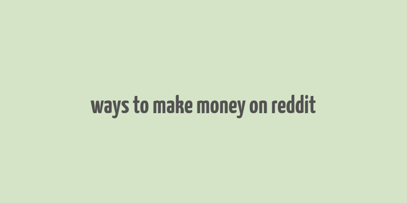 ways to make money on reddit