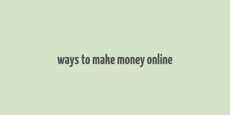 ways to make money online