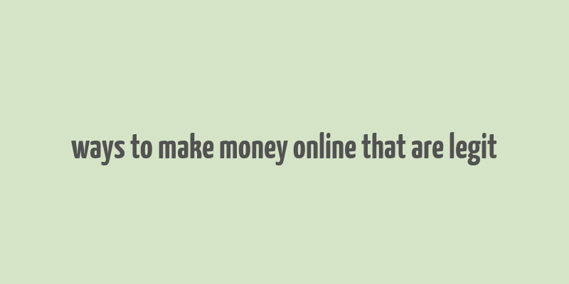 ways to make money online that are legit