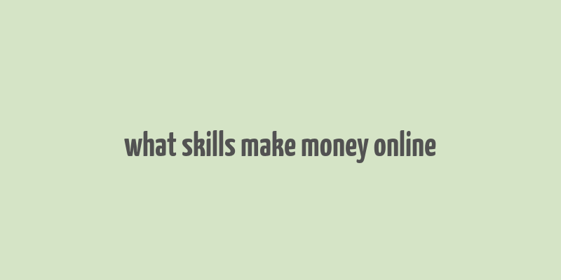 what skills make money online