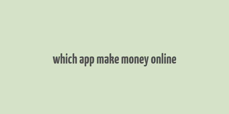 which app make money online