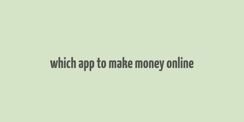 which app to make money online