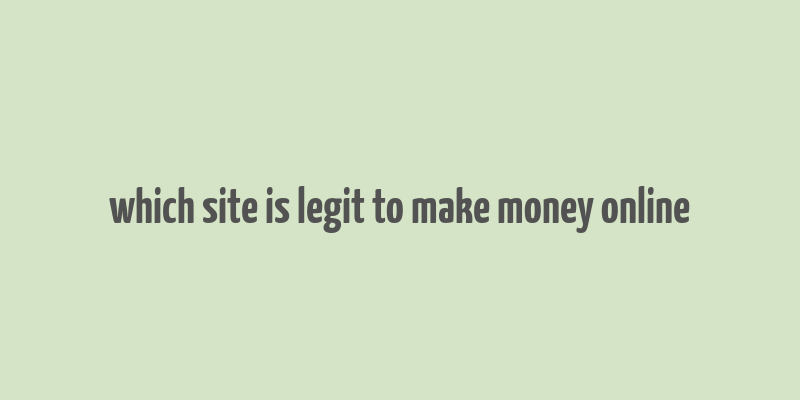 which site is legit to make money online