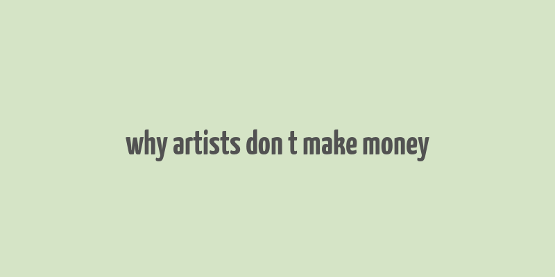 why artists don t make money