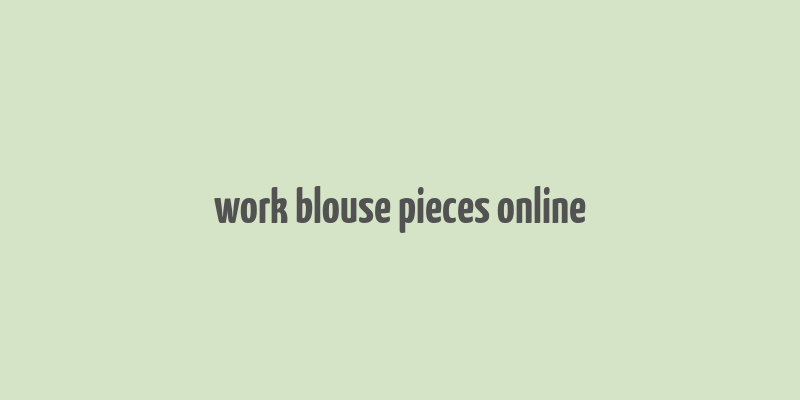 work blouse pieces online