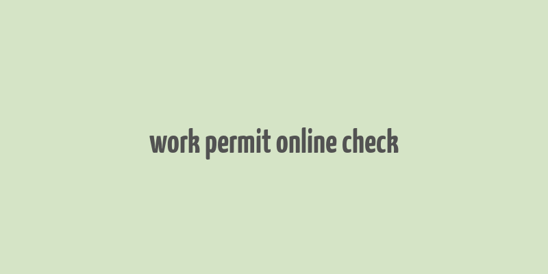 work permit online check