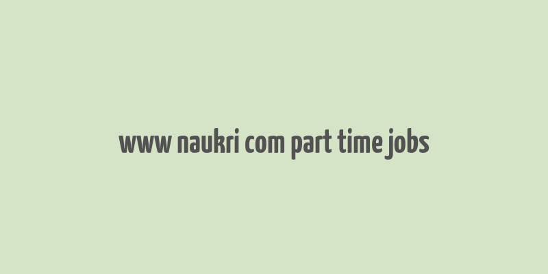 www naukri com part time jobs