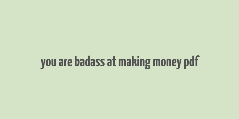 you are badass at making money pdf