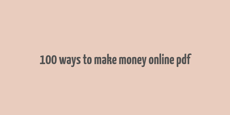 100 ways to make money online pdf