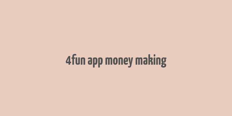 4fun app money making