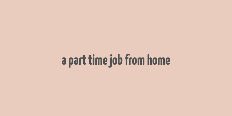 a part time job from home