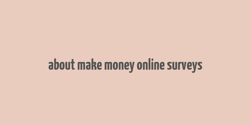 about make money online surveys