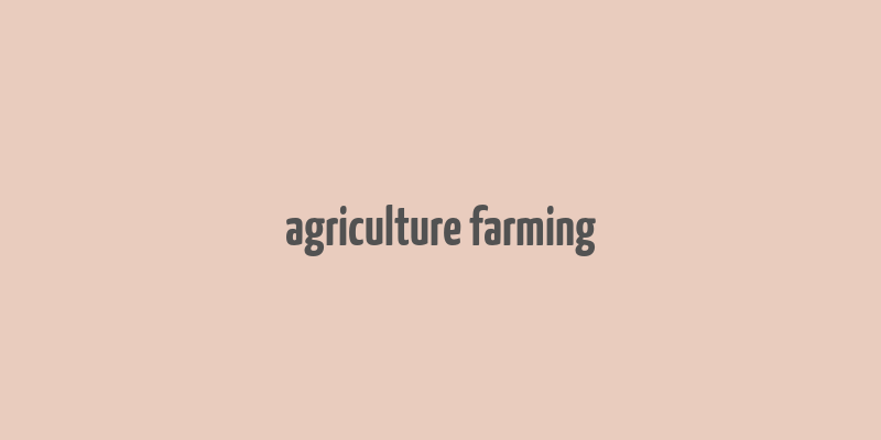 agriculture farming