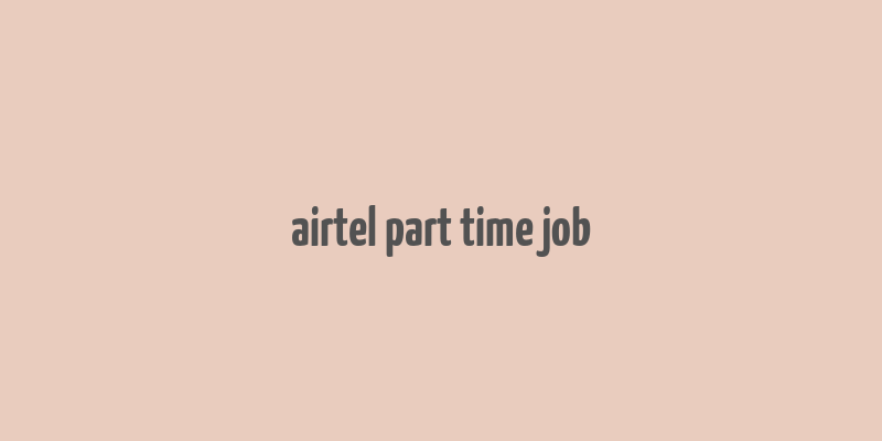 airtel part time job