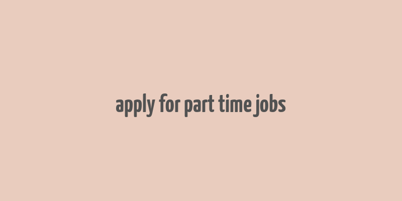 apply for part time jobs