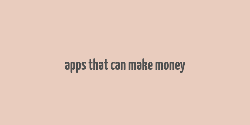 apps that can make money