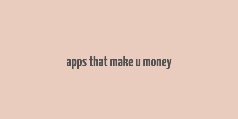 apps that make u money