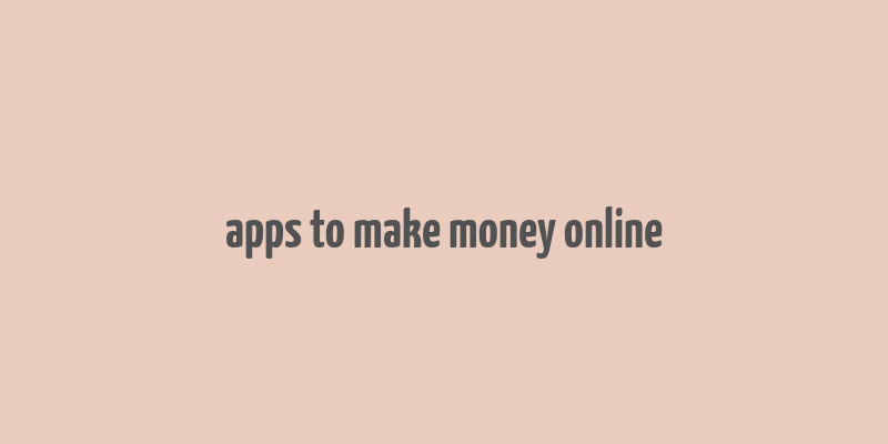 apps to make money online