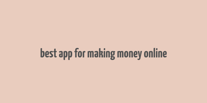 best app for making money online