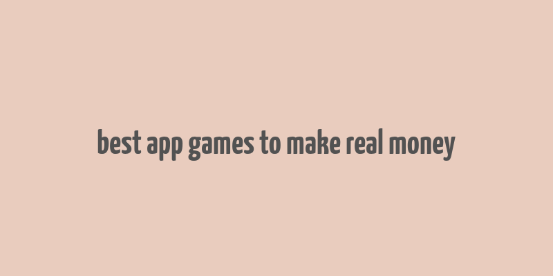 best app games to make real money