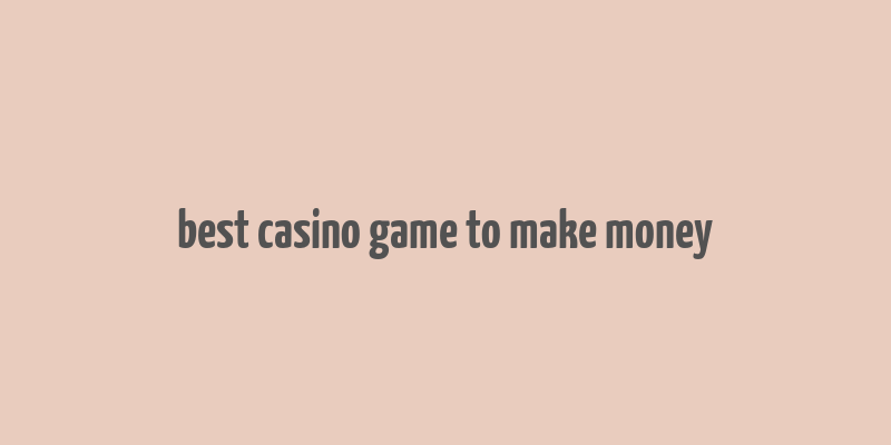 best casino game to make money