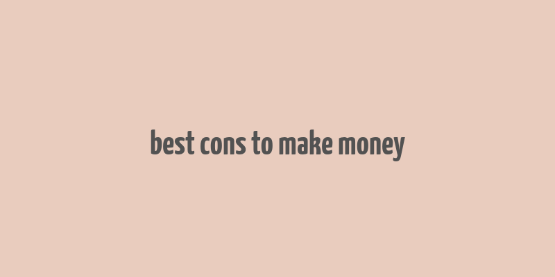 best cons to make money