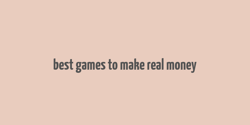 best games to make real money