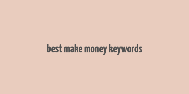 best make money keywords