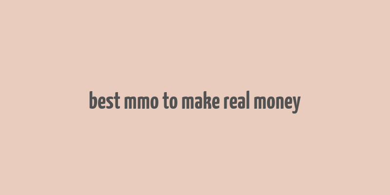 best mmo to make real money