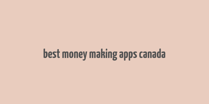 best money making apps canada