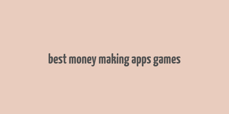 best money making apps games