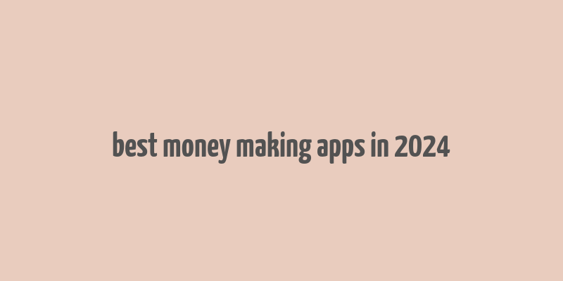 best money making apps in 2024