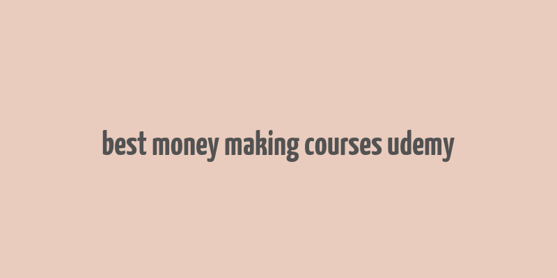 best money making courses udemy