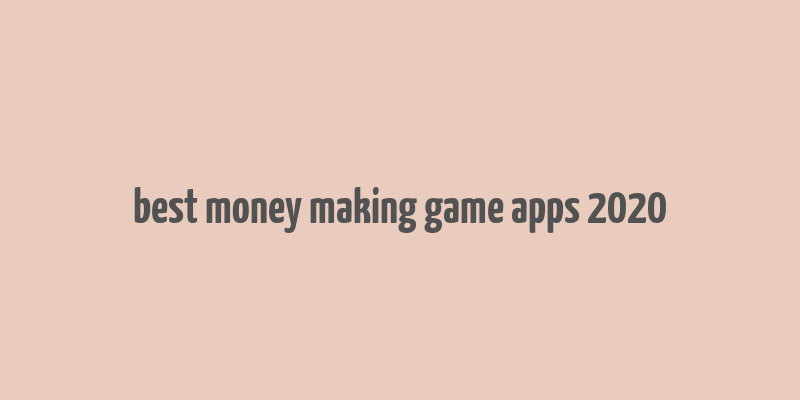 best money making game apps 2020