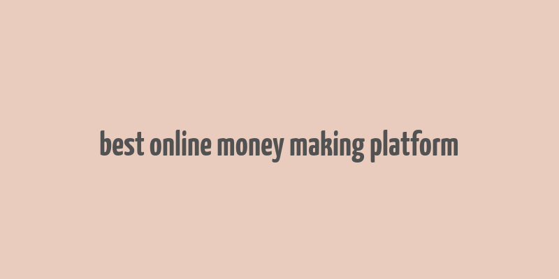 best online money making platform