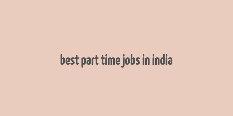 best part time jobs in india