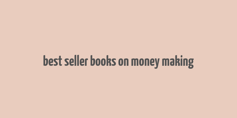 best seller books on money making