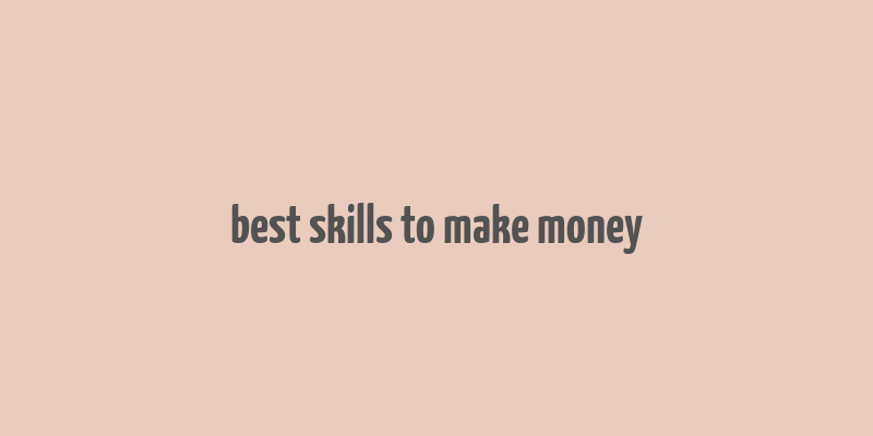 best skills to make money