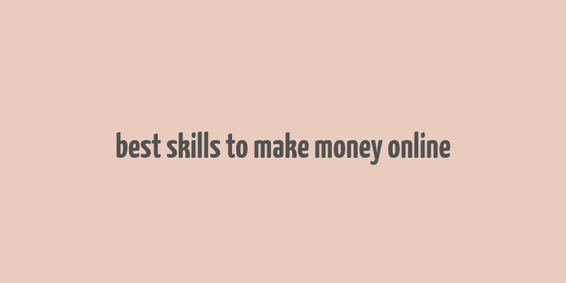 best skills to make money online