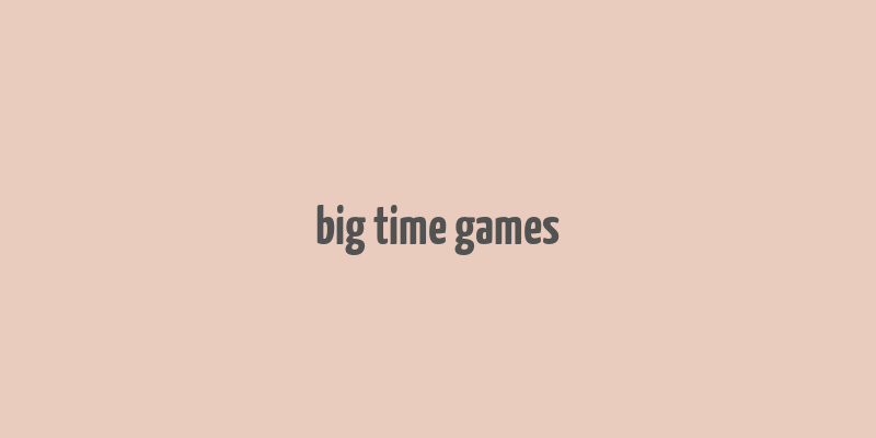 big time games