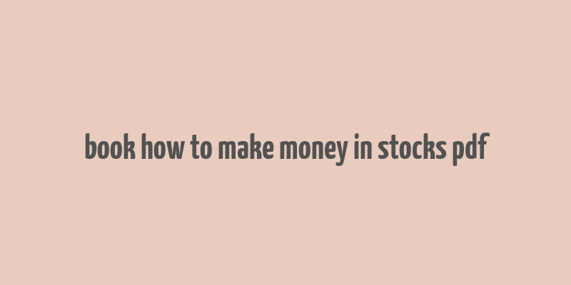 book how to make money in stocks pdf