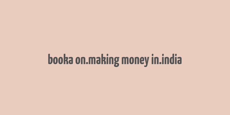 booka on.making money in.india