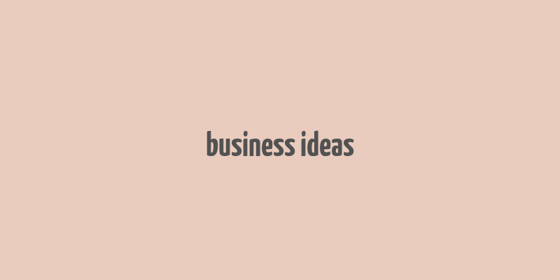 business ideas