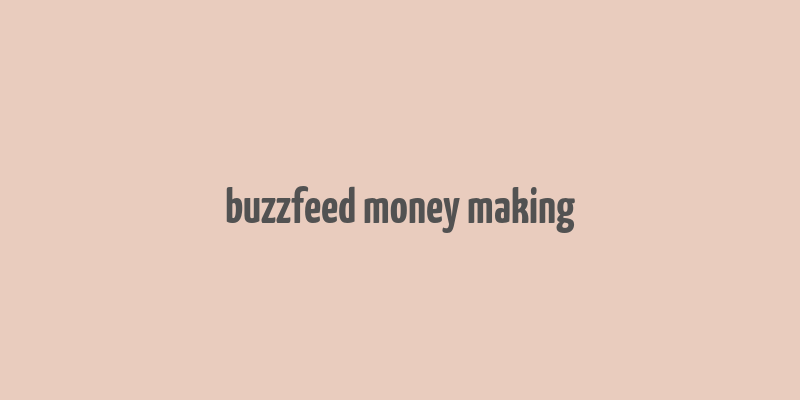 buzzfeed money making