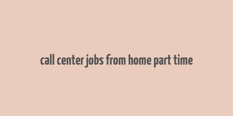 call center jobs from home part time