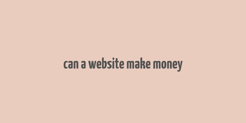 can a website make money