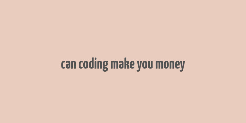 can coding make you money